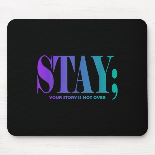 Tapis De Souris Your Story Is Not Over Stay Suicide Prevention Awa (Devant)