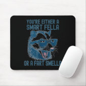 Tapis De Souris You're Either A Smart Fella Or A Fart Smella Funny (Avec souris)