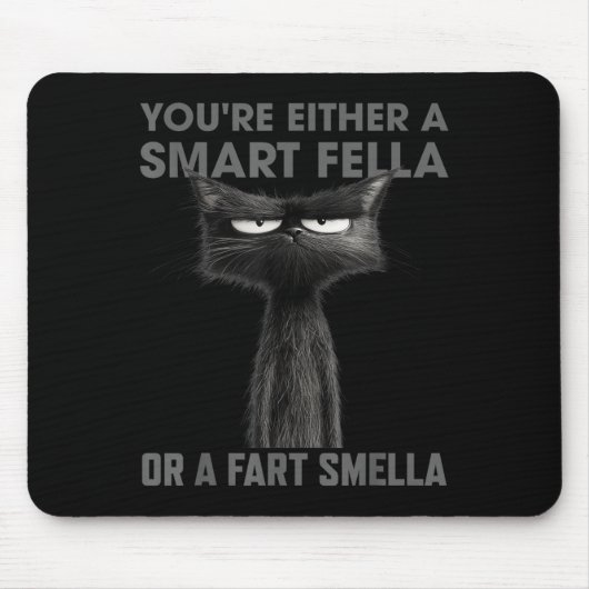 Tapis De Souris You're Either A Smart Fella Or A Fart Smella Funny (Devant)