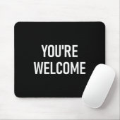 Tapis De Souris You're Welcome, Funny, Jokes, Sarcastic  (Avec souris)
