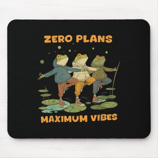 Tapis De Souris Zéro Plans Vibes maximum Funky Frog Chill Sweat - (Devant)