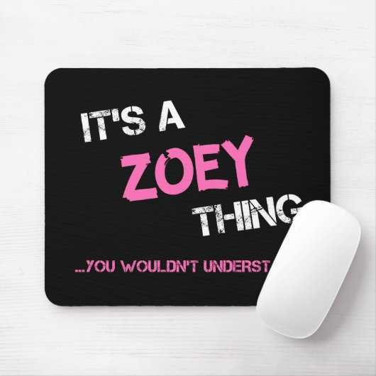 Tapis De Souris Zoey ce que tu ne comprendrais pas nom (Avec souris)