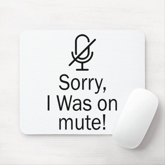 Tapis De Souris Zoom/Équipes Désolé d'avoir été sur un appel vidéo (Avec souris)
