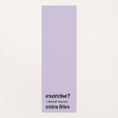 Tapis De Yoga Exercice ? Je Pensais Que Tu As Dit Des Fries Supp (Devant)