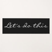 Tapis De Yoga Faisons cette citation inspirée en noir blanc (Devant (Horizontal))