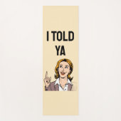 Tapis De Yoga I Told Ya Yoga Mat (Devant)