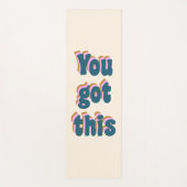 Tapis De Yoga Vous Avez Ce Citation Motivationnelle Encourageant (Devant)