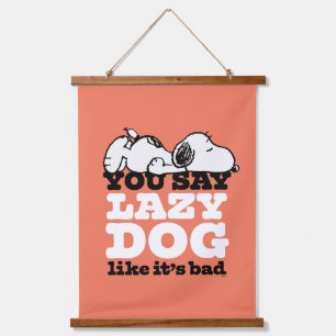 Tapisserie Suspendue cacahuètes   Snoopy You Say Lazy Dog Like It's Bad