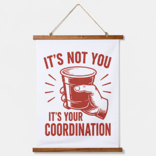 Tapisserie Suspendue C'est pas toi, c'est ta coordination Beer Pong