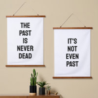 Le passé n'est jamais mort, il n'est même pas pass