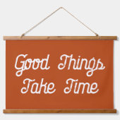 Tapisserie Suspendue Les bonnes choses prennent du temps Rust Script Ca (Devant)