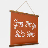 Tapisserie Suspendue Les bonnes choses prennent du temps Rust Script Ca (Angulaire)
