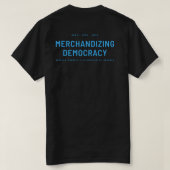Tar Hiel Blue Text "Merchandizing Democracy" T-shirt (Design achterkant)