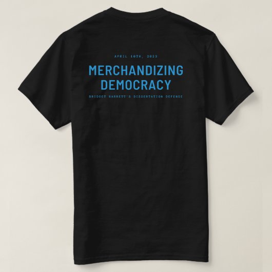 Tar Hiel Blue Text "Merchandizing Democracy" T-shirt (Design achterkant)