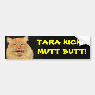 Tara Cat Kicks Mutt Butt Bumpersticker