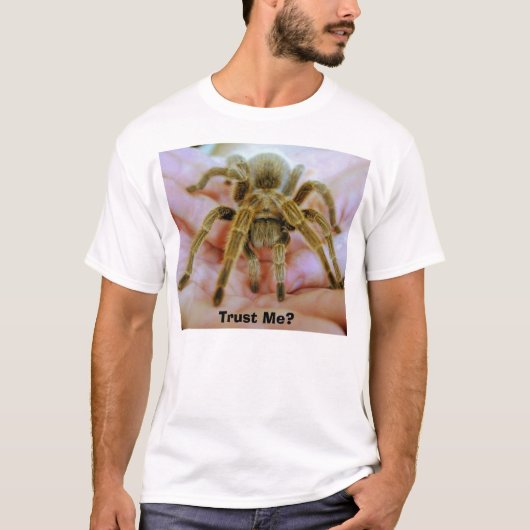 Tarantula, geloof me? t-shirt (Voorkant)