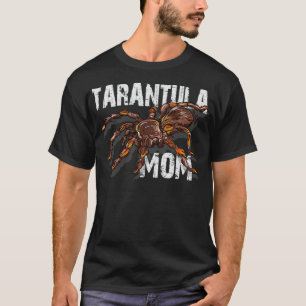 Tarantula Ma Spider Lover Gift Tarantulas Owner G T-shirt