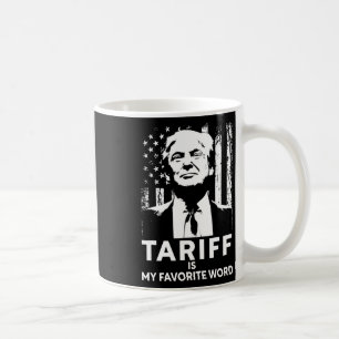 Tarief is mijn favoriete woord Trump grappige uitd Koffiemok