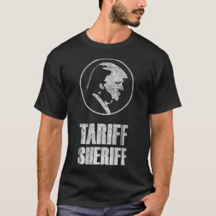 Tarief Sheriff Grappige President Trump Politieke T-shirt
