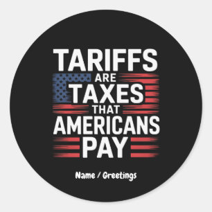 Tarieven zijn belastingen die Amerikanen betalen v Ronde Sticker