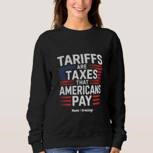 Tarieven zijn belastingen die Amerikanen betalen v Trui