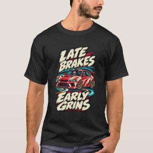 Tarmac Rally Late Remmen Early Glimlachen T-shirt
