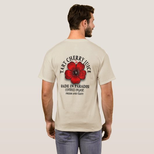 Tart Cherry Juice gemaakt in het paradijs fris en  T-shirt (Achterkant volledig)