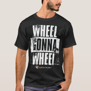TarValon.Net Wheel Gonna T-shirt