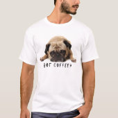 T'as du café ? T-shirt carlin (Devant)