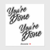 T'as Fini les autocollants de diecut (Feuille)