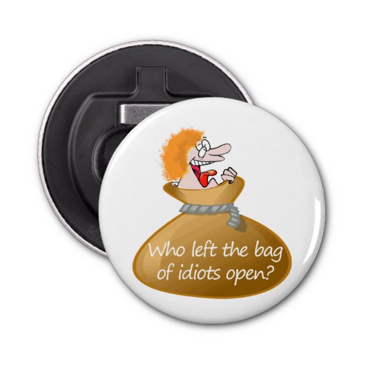 Tas Idioten Beledigen Quote, Sarcastische Humor Button Flesopener (Voorkant)