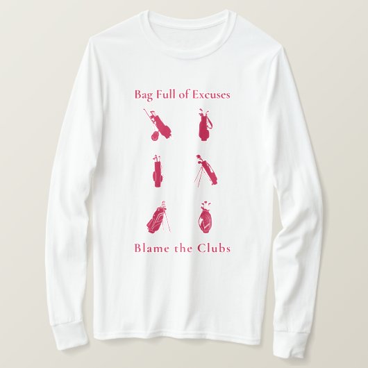 Tas vol met excuses Grappig Golf Lover Gift T-shirt (Design voorkant)