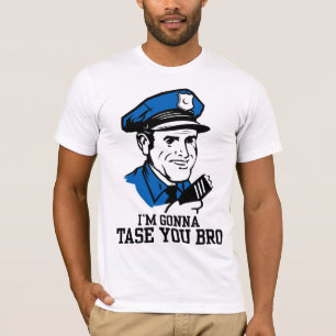 Tase me geen Bro T-Shirt