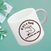 Task Ask Motto: Initiative Coffee Mug Power