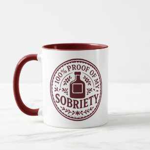 Tasse - 100 % Preuve de ma Sobriété
