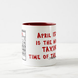 Tasse 2 Couleurs 15 avril- La période la plus imposante de l'année!