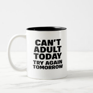 Tasse 2 Couleurs Adulte impossible aujourd'hui, réessayez demain.