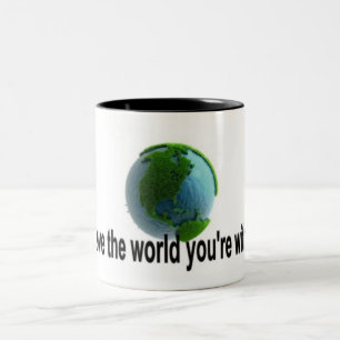Tasse 2 Couleurs Aimez le monde dans lequel vous êtes
