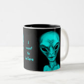 Tasse 2 Couleurs Alien, je veux croire (Devant droit)