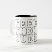 Tasse 2 Couleurs Alimentez-Moi Alors Nous Cuddle (Devant gauche)