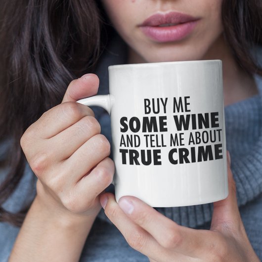 Tasse 2 Couleurs Amusant Acheter Moi Vin Racontez-Moi Sur Le Crime 