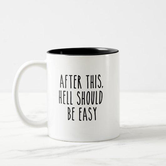 Tasse 2 Couleurs Après Cet Enfer Devrait Être Facile  (Gauche)