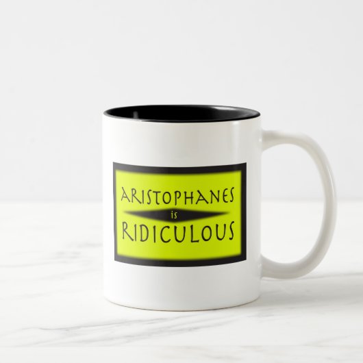 Tasse 2 Couleurs Aristophanes est ridicule (Droit)