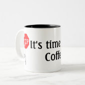 Tasse 2 Couleurs ARRÊTEZ, il est l'heure pour une pause-café ! (Devant gauche)