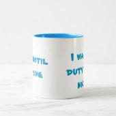 Tasse 2 Couleurs Attendez jusqu'à ce que je suis de finition, (Centre)