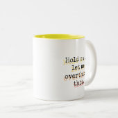 Tasse 2 Couleurs Attends, Laisse-Moi Oublier Ça (Devant droit)