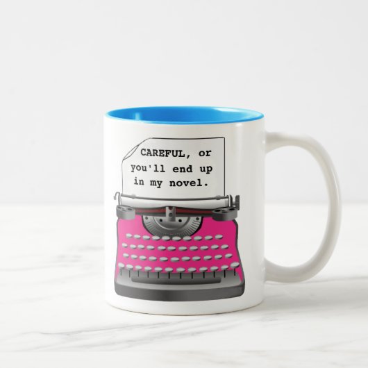 Tasse 2 Couleurs "Attention, sinon tu finiras dans mon roman." (Droit)