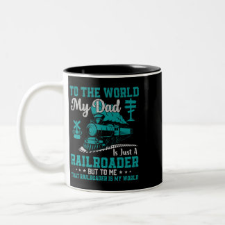 Tasse 2 Couleurs Au Monde Mon Père N'Est Qu'Un Railroader Mais Pour