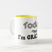 Tasse 2 Couleurs Aujourd'hui, je suis Grateful Cup (Devant gauche)