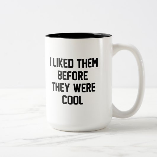 Tasse 2 Couleurs Avant qu'ils ne soient Cool (Droit)